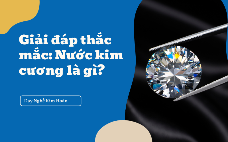 Giải đáp thắc mắc “Nước kim cương là gì?”